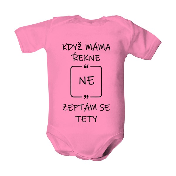 Dětské body s potiskem Když máma řekne NE zeptám se TETY